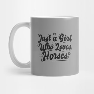 Just A Girl Who Loves Horses Mug